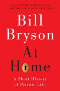 At Home: A short history of private life by Bill Bryson