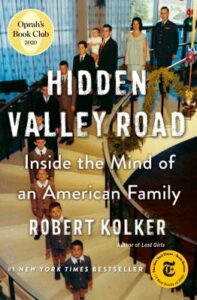 Hidden Valley Road: Inside the Mind of an American Family by Robert Kolker