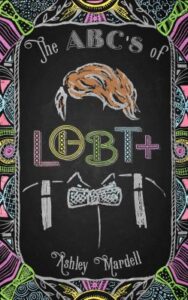 The abc's of lgbt+ (gender identity book for teens) by Ashley Mardell