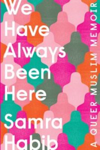 We Have Always Been Here: A Queer Muslim Memoir by Samra Habib. Narrated by Rosalyn Coleman Williams