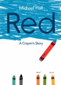 Red : a crayon's story / Michael Hall