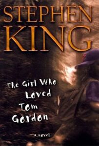 The girl who loved Tom Gordon / Stephen King
