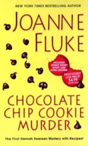 Chocolate chip cookie murder : Hannah Swensen Mystery Series, Book 1. Joanne Fluke