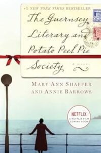 The Guernsey Literary and Potato Peel Pie Society / Mary Ann Shaffer & Annie Barrows