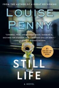 Still life Chief inspector armand gamache series, book 1. Louise Penny