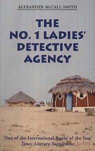 The No. 1 Ladies' Detective Agency / Alexander McCall Smith