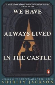 We have always lived in the castle / by Shirley Jackson