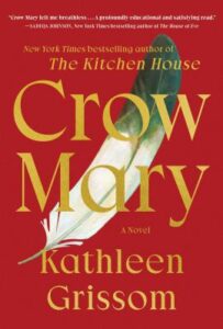 Crow Mary : a novel / Kathleen Grissom