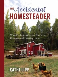 The accidental homesteader by Kathi Lipp