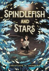 Spindlefish and stars by Christiane M. Andrews ; illustrations by Yuta Onoda