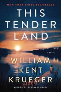 This tender land : a novel by William Kent Krueger