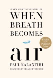 When breath becomes air / Paul Kalanithi ; foreword by Abraham Verghese
