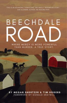 Beechdale Road : where mercy is more powerful than murder / by Megan Shertzer & Tim Rogers