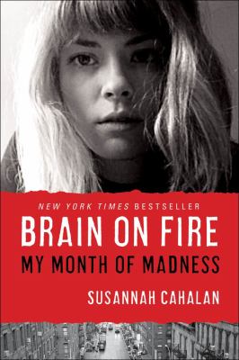 Brain on Fire by Susannah Cahalan