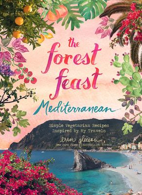 The Forest Feast Mediterranean by Erin Gleeson