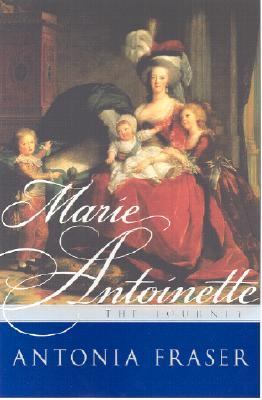 Marie Antoinette: The Journey by Antonia Fraser