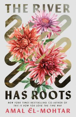 The River has Roots by Amal El-Mohtar